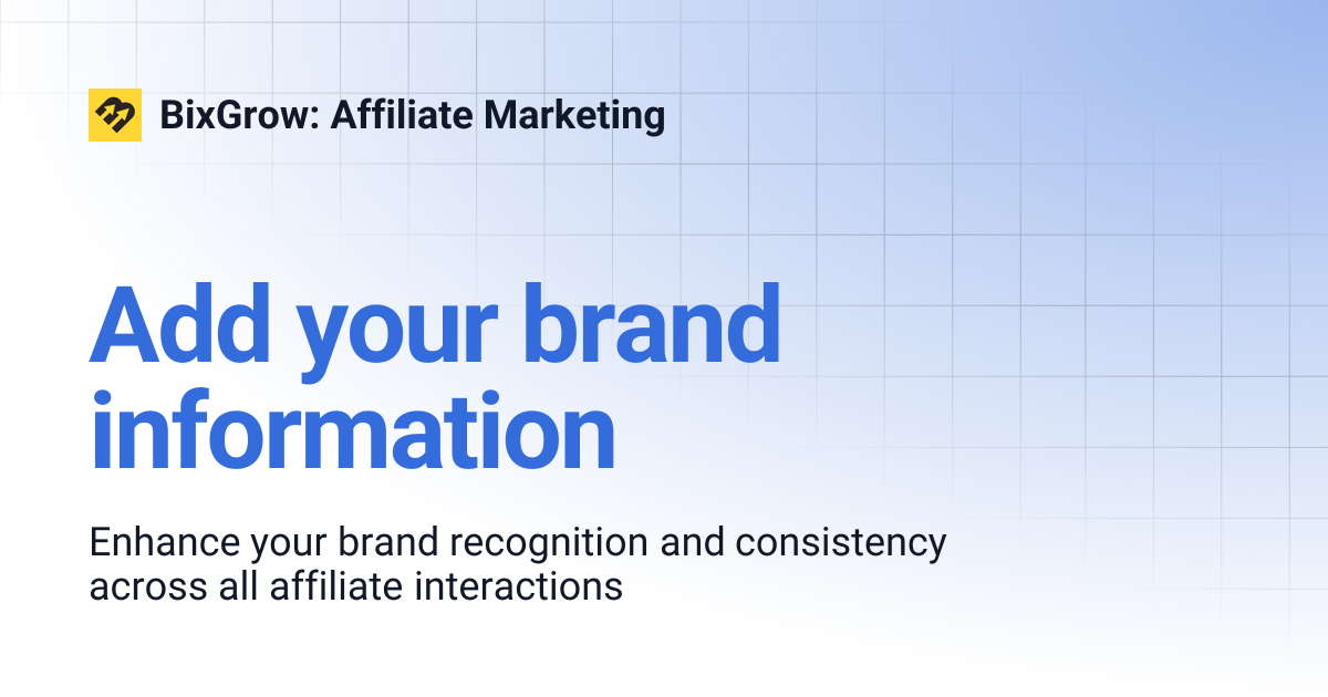 Add your brand information | BixGrow: Affiliate Marketing